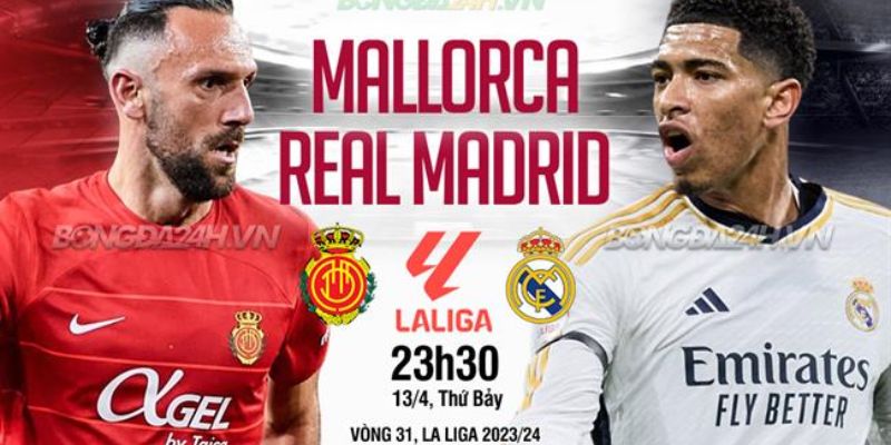 Mallorca đấu với Real Madrid cùng Xoilac: Soi chi tiết
