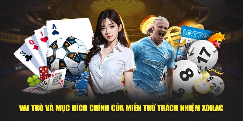 Miễn trừ trách nhiệm Tầm quan trọng của miễn trừ trách nhiệm tại Xoilac