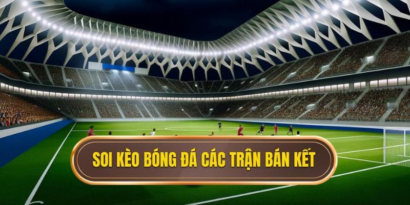 Soi kèo bóng đá Tầm quan trọng của việc soi kèo bóng đá