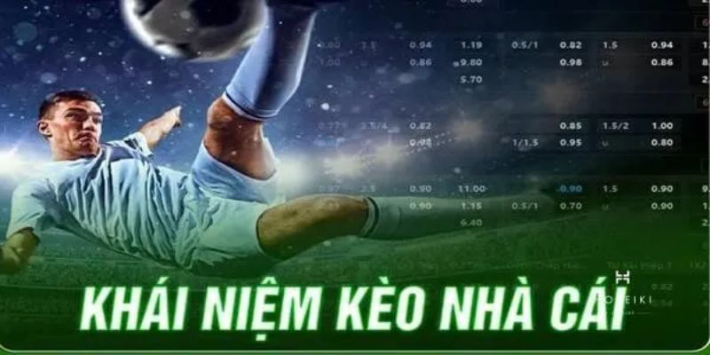 Kèo nhà cái Tìm hiểu tổng quan về kèo nhà cái