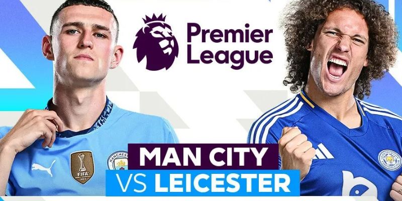 Leicester đấu với Man City Xoilac soi kèo chi tiết